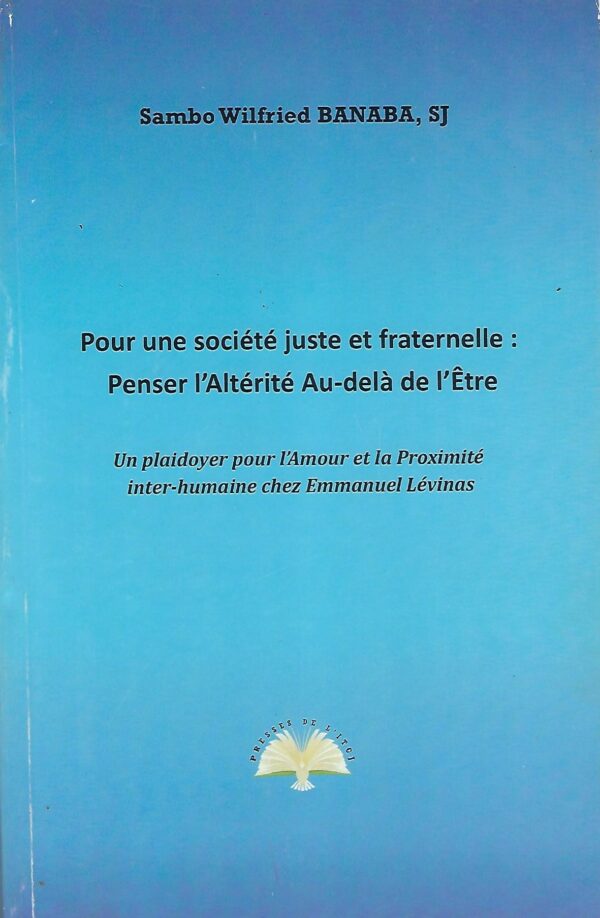 Pour une société juste et fraternelle : penser l’altérité Au-delà de l’Être