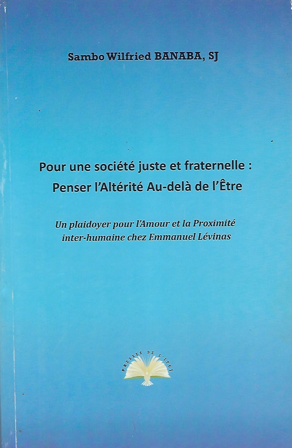 Pour une société juste et fraternelle : penser l’altérité Au-delà de l’Être