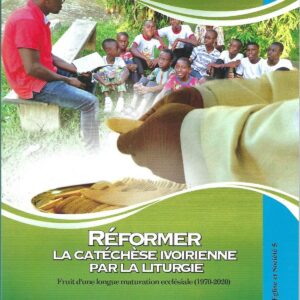 Réformer la catéchèse ivoirienne par la liturgie