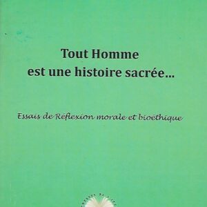 Tout homme est une histoire sacrée